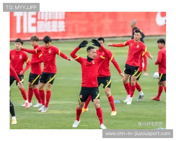 中国足球国家队国际热身赛战绩喜人，国足热身赛名单